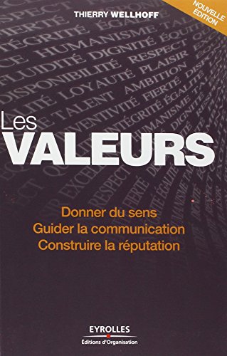 Download Les valeurs. Donner du sens- Guider la communication - Construire la réputation