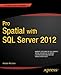 Pro Spatial with SQL Server 2012 (Expert's Voice in Databases) (English Edition) by 