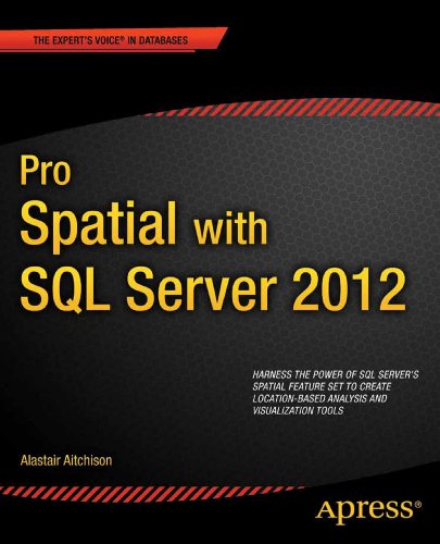 Pro Spatial with SQL Server 2012 (Expert's Voice in Databases) (English Edition)