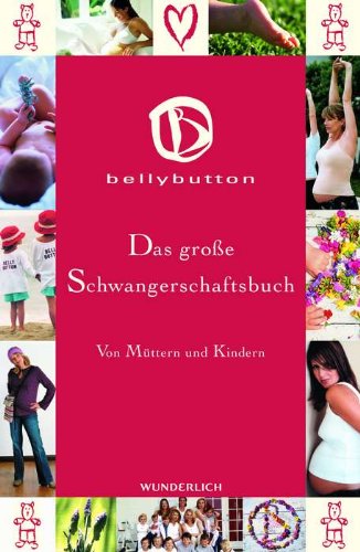Preisvergleich Produktbild bellybutton: Das große Schwangerschaftsbuch