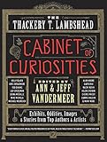 Image de The Thackery T. Lambshead Cabinet of Curiosities: Exhibits, Oddities, Images, and Stories from Top Authors and Artists