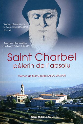 Download Saint Charbel, pèlerin de l'absolu Download Saint Charbel, pèlerin de l'absolu