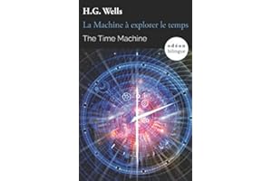 The Time Machine / La Machine à explorer le temps: Bilingual Classic (English-French Side-by-Side)