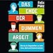 Das Ende der dummen Arbeit: Wie du als Angestellter zu mehr Sinn, Geld und Freiheit kommst by 