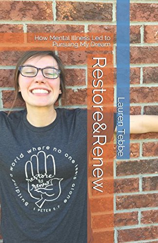 Preisvergleich Produktbild Restore&Renew: How Mental Illness Led to Pursuing My Dream