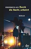 Image de Durch die Nacht, unbeirrt: Roman (Reihe Hanser)