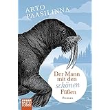 Der Mann mit den schönen Füßen: Roman