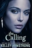The Calling (Darkness Rising, Band 2) by Kelley Armstrong