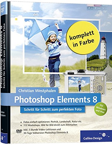 Photoshop Elements 8: Schritt für Schritt zum perfekten Foto