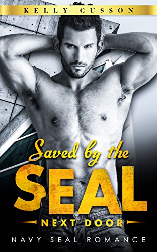 Military Romance: Saved by the SEAL Next Door (Suspense Steamy Alpha Male Women's Fiction Navy SEAL Romance) (Contemporary Adventure Hero Solider BBW Virgin Protector Short Stories) (English Edition)