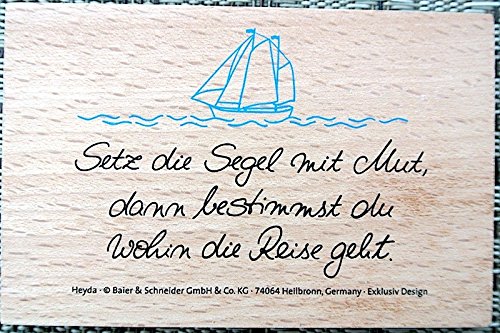 Poesiestempel HEYDA 6x9cm Embossing Motivstempel : (Setze die Segel)