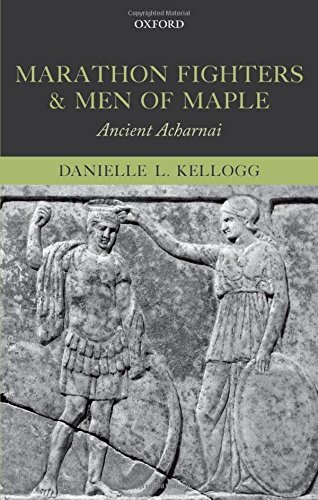 Marathon Fighters and Men of Maple: Ancient Acharnai by Danielle L. Kellogg (2013-10-15) francais Marathon Fighters and Men of Maple: Ancient Acharnai by Danielle L. Kellogg (2013-10-15) francais