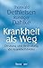 Krankheit als Weg: Deutung und Bedeutung der Krankheitsbilder by Thorwald Dethlefsen, Ruediger Dahlke