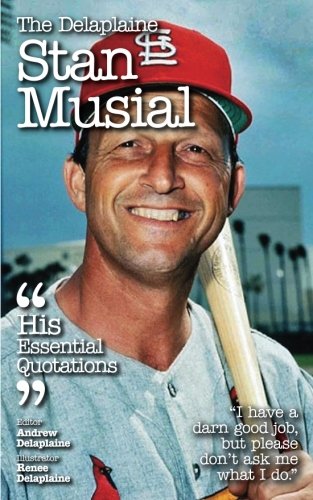 Preisvergleich Produktbild The Delaplaine STAN MUSIAL - His Essential Quotations