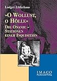 O Wollust, O Hölle: Die Onanie - Stationen einer Inquisition (Imago) by 