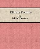 Image de Ethan Frome By Edith Wharton (English Edition)