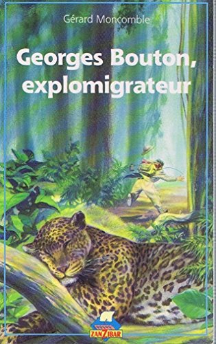 couverture de : Georges Bouton, explomigrateur