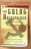 The Gulag Archipelago 1918-1956: An Experiment in Literary Investigation (Perennial Classics) by 