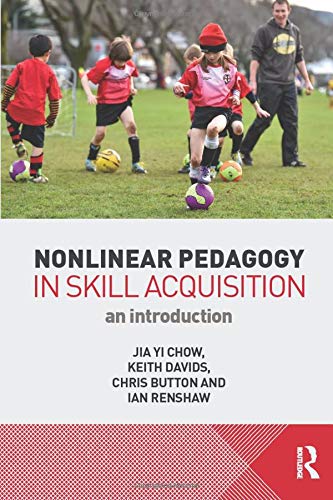 Nonlinear Pedagogy in Skill Acquisition: An Introduction