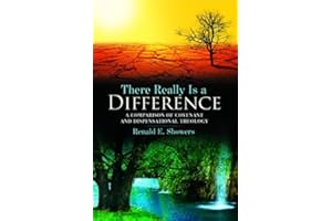 There Really Is a Difference! A Comparison of Covenant and Dispensational Theology by Renald E. Showers (1990-03-15)