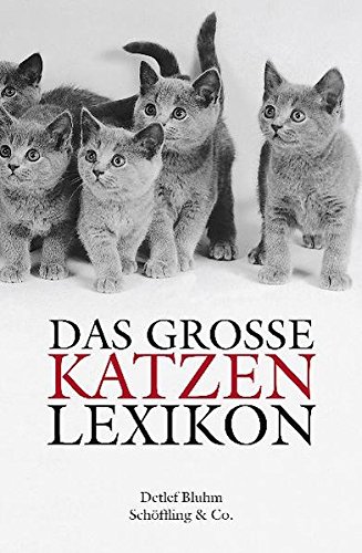 Download Das große Katzenlexikon: Geschichte, Verhalten und Kultur von A-Z Download Das große Katzenlexikon: Geschichte, Verhalten und Kultur von A-Z