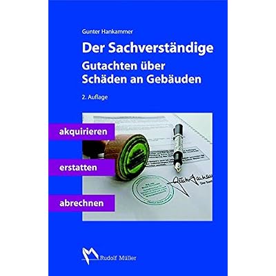 [PDF] Download Der Sachverstándige: Gutachten über Scháden an Gebáuden akquirieren - erstatten - abrechnen Kostenlos