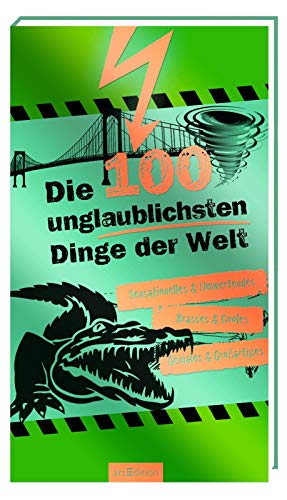 Die 100 unglaublichsten Dinge der Welt (100 Dinge)