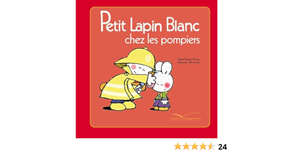 Petit Lapin Blanc Chez Les Pompiers Amazon Fr Floury Marie France Livres