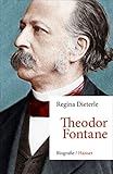 Theodor Fontane: Biografie by 