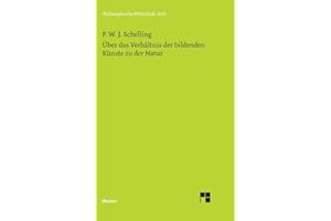 Philosophische Bibliothek Band 344: Über das Verhältnis der bildenden Künste zu der Natur