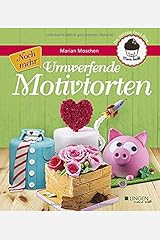 Noch mehr umwerfende Motivtorten: Mann backt (Meine Welt) Gebundene Ausgabe