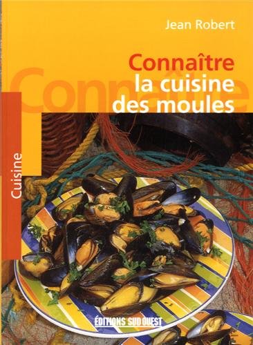 couverture de : Conna&icirc;tre la cuisine des moules