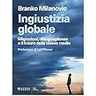 Ingiustizia globale: Migrazioni, disuguaglianze e il futuro della classe media