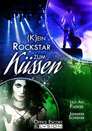 Download (K)ein Rockstar zum Küssen: Office-Escort-Novelle