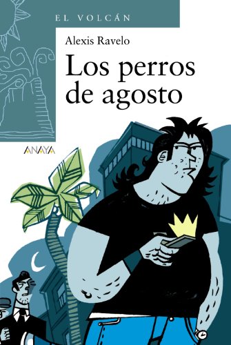 Los perros de agosto (LITERATURA INFANTILEl Volcán (Canarias))