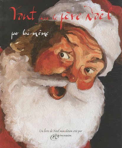 couverture de : Tout sur le Père Noêl, par lui même