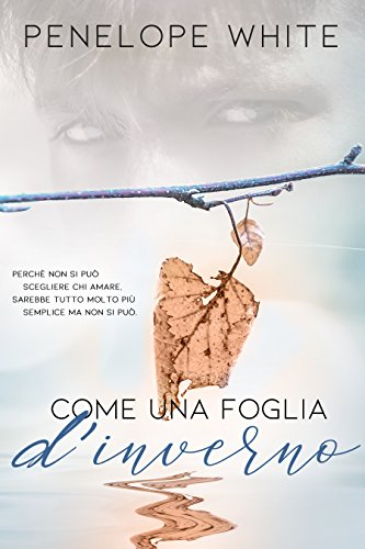 Come una foglia d'inverno di [White, Penelope]