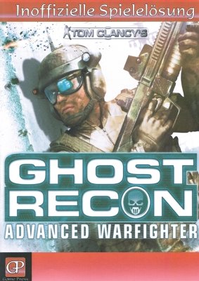 Preisvergleich Produktbild Ghost Recon: Advanced Warfighter, Lösungsheft (inoffiziell)