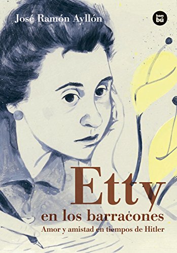 Etty en los barracones: Amor Y Amistad En Tiempos de Hitler: 6 (Bambú Vivencias)