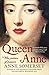 Queen Anne: The Politics of Passion by 
