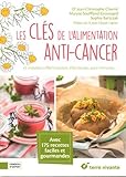 Les clés de l'alimentation anti-cancer et maladies inflammatoires, infectieures, auto-immunes...