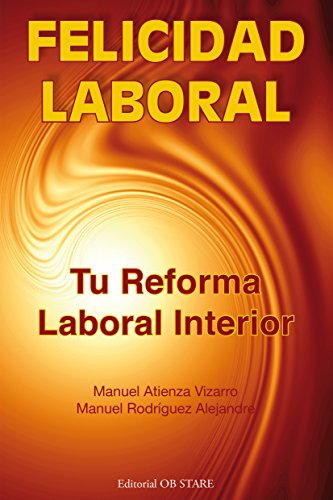 Download Felicidad Laboral: Tu reforma laboral interior Download Felicidad Laboral: Tu reforma laboral interior