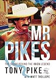 Mr Pikes: The Story Behind The Ibiza Legend (English Edition) by 