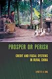 Image de Prosper or Perish: Credit and Fiscal Systems in Rural China