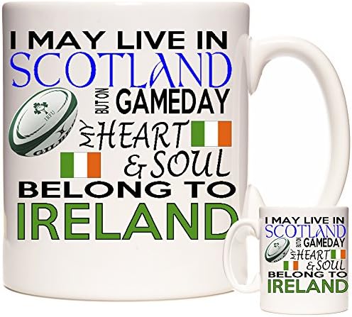 IRISH RUGBY MUG, I May Live In Scotland but on Matchday My Heart And Soul Belong to Ireland Rugby. Fantastic gift mug for fans of IRELAND Rugby