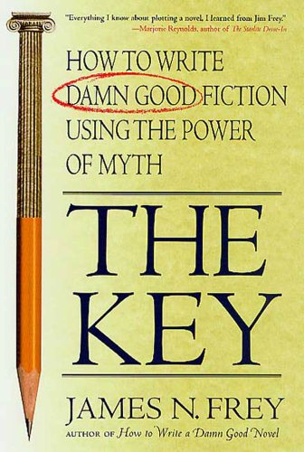 The Key: How to Write Damn Good Fiction Using the Power of Myth (English Edition) livre