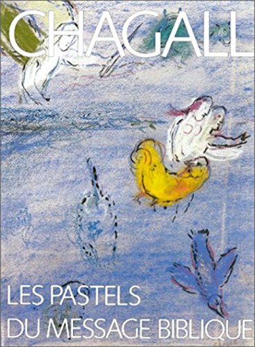 Download Chagall : Les Pastels du message biblique Download Chagall : Les Pastels du message biblique