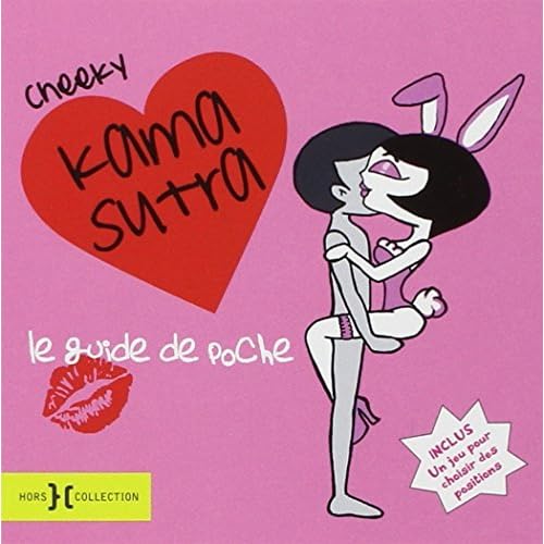 Cheeky Kama Sutra: Le guide de poche by Kelly Cheeky (March 01,2010)