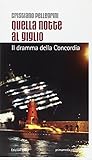 Image de Quella notte al Giglio. Il dramma della Concordia