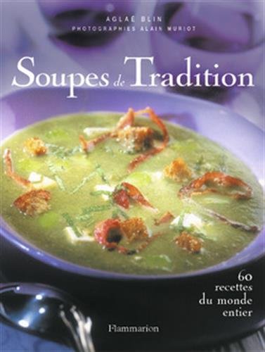 Soupes de tradition : 65 recettes du monde entier gratuit Soupes de tradition : 65 recettes du monde entier gratuit
